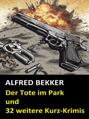 cover image of Der Tote im Park und 32 weitere Kurz-Krimis